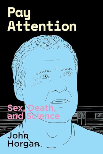 Stock image for Pay Attention: Sex, Death, and Science for sale by Wonder Book