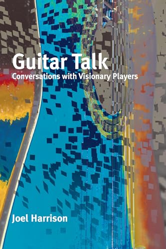 Stock image for Guitar Talk: Conversations with Visionary Players for sale by ThriftBooks-Atlanta
