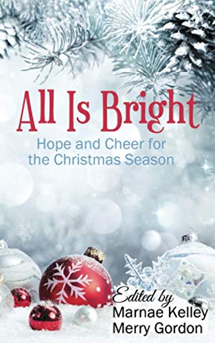 Imagen de archivo de All Is Bright: Hope and Cheer for the Holiday Season a la venta por Books Unplugged