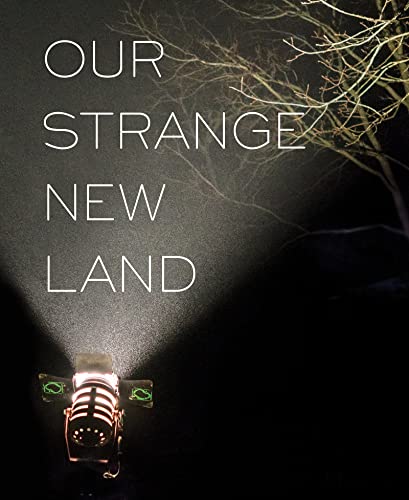 Stock image for Our Strange New Land for sale by Blackwell's