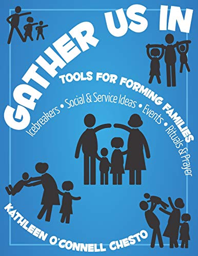 Stock image for Gather Us In: Tools for Forming Families: Icebreakers, Social & Service Ideas, Events, Rituals & Prayer for sale by Lucky's Textbooks