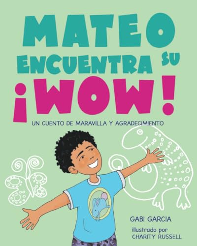 Imagen de archivo de Mateo Encuentra Su Wow (Spanish Edition): Un Cuento de Maravilla y Agradecimiento a la venta por Goodbooks Company