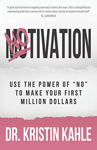 Beispielbild fr NOtivation: Use the Power of NO to Make Your First Million Dollars zum Verkauf von BooksRun