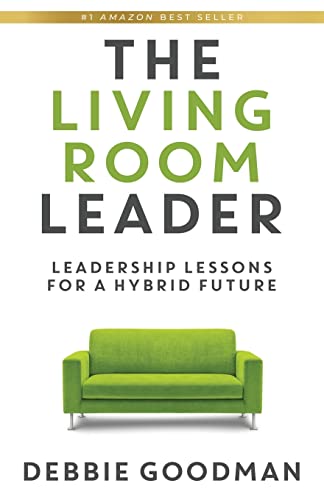 Stock image for The Living Room Leader: Leadership Lessons for a Hybrid Future for sale by ThriftBooks-Dallas
