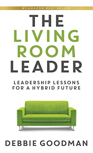 Stock image for The Living Room Leader: Leadership Lessons for a Hybrid Future for sale by ThriftBooks-Atlanta