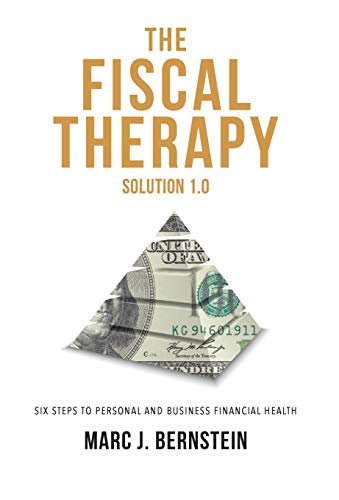 Stock image for The Fiscal Therapy Solution 1.0: A Six-Step Process To Financial Health (For You And Your Business) for sale by Lucky's Textbooks