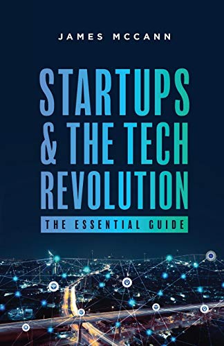 Imagen de archivo de Startups and the Tech Revolution: The Essential Guide a la venta por ThriftBooks-Atlanta