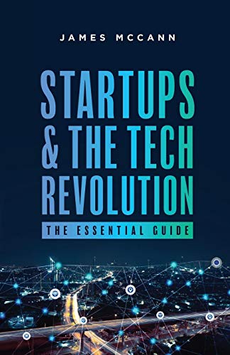 Stock image for Startups and the Tech Revolution: The Essential Guide for sale by ThriftBooks-Atlanta