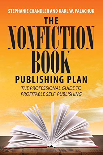 Beispielbild fr The Nonfiction Book Publishing Plan: The Professional Guide to Profitable Self-Publishing zum Verkauf von ZBK Books