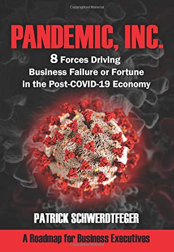 Stock image for Pandemic, Inc. : 8 Forces Driving Business Failure or Fortune in the Post-COVID-19 Economy for sale by Buchpark