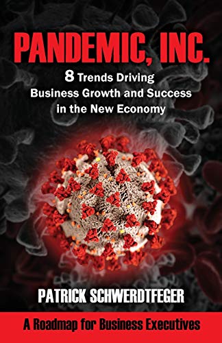 Stock image for Pandemic, Inc.: 8 Trends Driving Business Growth and Success in the New Economy for sale by SecondSale