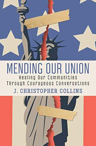 Beispielbild fr Mending Our Union: Healing Our Communities Through Courageous Conversations zum Verkauf von GF Books, Inc.