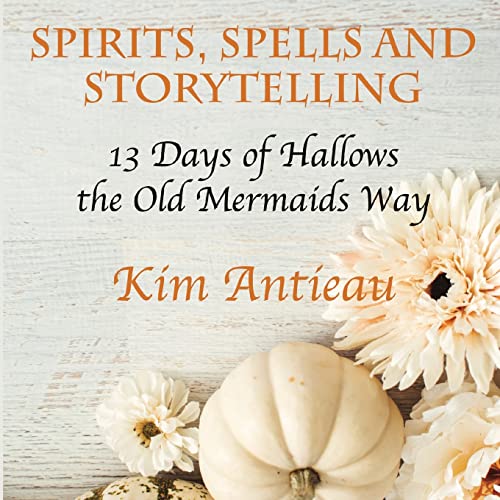 Stock image for Spirits, Spells, and Storytelling: 13 Days of Hallows the Old Mermaids Way (Black and White Edition) for sale by ThriftBooks-Atlanta