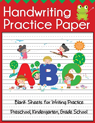 Stock image for Handwriting Practice Paper: Blank Sheets for Writing Practice. Preschool, Pre-K, Kindergarten, Grade School Handwriting Practice Notebook for sale by Books From California