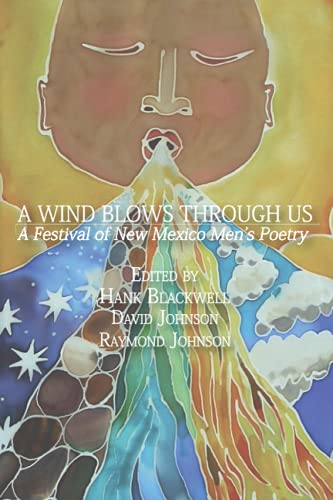 Stock image for A Wind Blows Through Us: A Festival of New Mexico Men's Poetry for sale by GF Books, Inc.