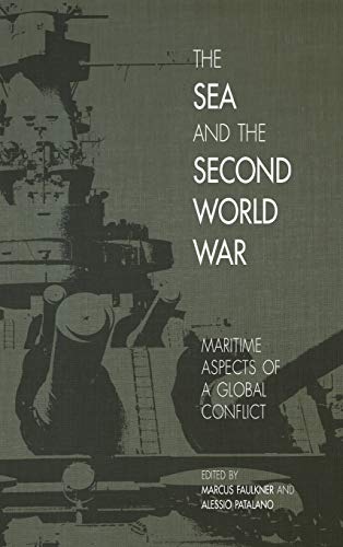 Beispielbild fr The Sea and the Second World War: Maritime Aspects of a Global Conflict zum Verkauf von Revaluation Books