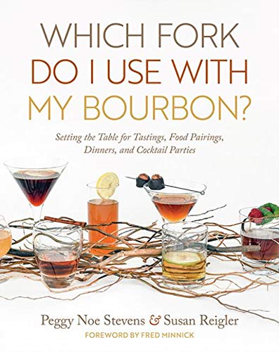 Beispielbild fr Which Fork Do I Use with My Bourbon?: Setting the Table for Tastings, Food Pairings, Dinners, and Cocktail Parties zum Verkauf von BooksRun