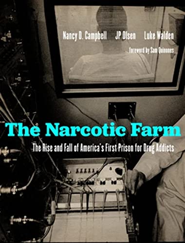 Beispielbild fr The Narcotic Farm: The Rise and Fall of America's First Prison for Drug Addicts zum Verkauf von Monster Bookshop
