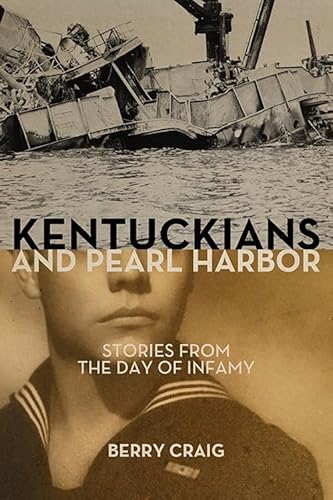 Stock image for Kentuckians and Pearl Harbor: Stories from the Day of Infamy for sale by Midtown Scholar Bookstore