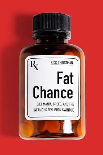 Beispielbild fr Fat Chance: Diet Mania, Greed, and the Infamous Fen-Phen Swindle zum Verkauf von GF Books, Inc.