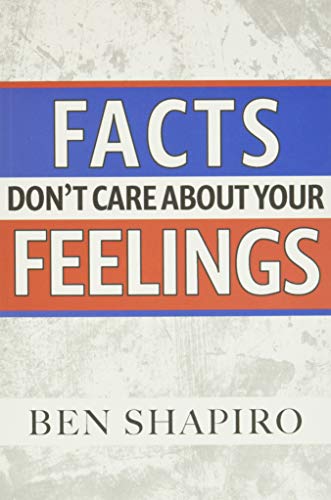 9781949673166: Facts Don't Care about Your Feelings