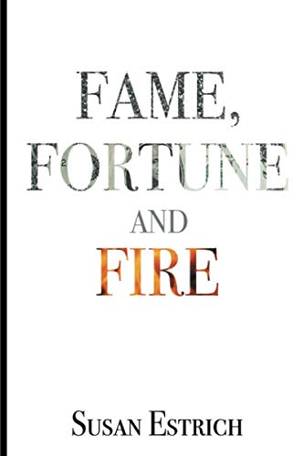 Imagen de archivo de Fame, Fortune and Fire a la venta por Revaluation Books