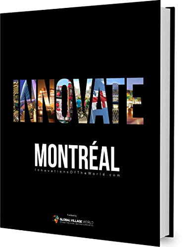 Beispielbild fr INNOVATE® Montréal - a Snapshot of the Montréal INNOVATION Ecosystem with Embedded AR Videos in a Beautiful, 312 Page, Artfully Designed, Coffee Table Book Featuring Top Entrepreneurs and Companies zum Verkauf von -OnTimeBooks-