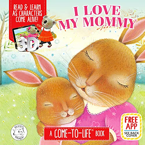 Stock image for I Love My Mommy Augmented Reality Come-to-Life Book - Little Hippo Books for sale by Reliant Bookstore