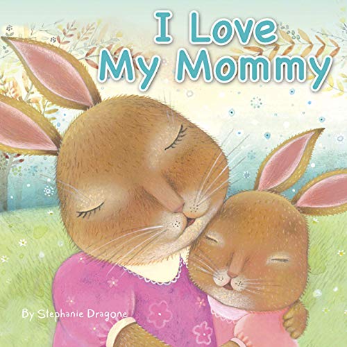 9781949679298: I Love My Mommy - Little Hippo Books - Children's Padded Board Book