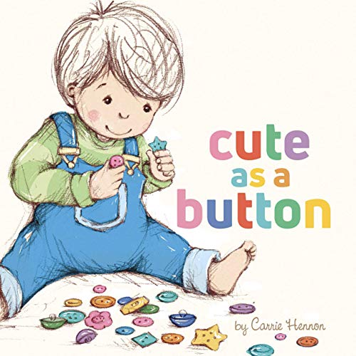 Stock image for Cute as a Button - Little Hippo Books - Children's Padded Board Book for sale by SecondSale