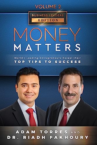 Stock image for Money Matters: World's Leading Entrepreneurs Reveal Their Top Tips To Success (Business Leaders Vol.2 - Edition 3) for sale by THE SAINT BOOKSTORE