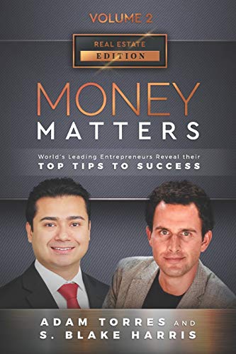 9781949680232: Money Matters: World's Leading Entrepreneurs Reveal Their Top Tips To Success (Real Estate Vol.2 - Edition 4)