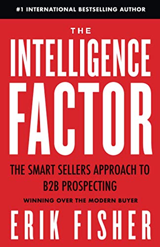 9781949696127: The Intelligence Factor: The Smart Sellers Approach to B2B Prospecting