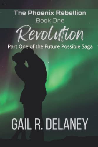 Beispielbild fr Revolution (The Phoenix Rebellion - Part One of The Future Possible Saga) zum Verkauf von ThriftBooks-Dallas