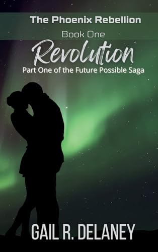 Beispielbild fr Revolution (The Phoenix Rebellion - Part One of The Future Possible Saga) zum Verkauf von California Books