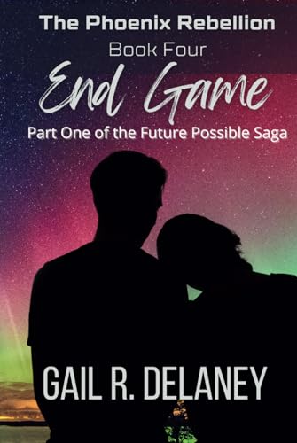 9781949705416: End Game (The Phoenix Rebellion - Part One of The Future Possible Saga)