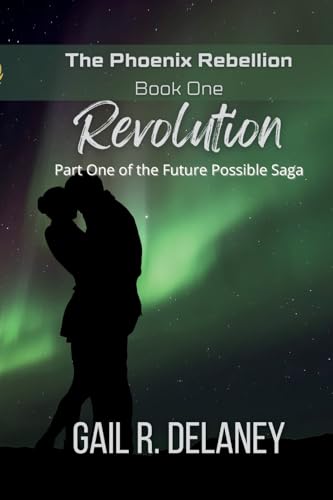 9781949705720: Revolution: Part One of The Future Possible Saga: 1 (The Phoenix Rebellion - Part One of The Future Possible Saga)