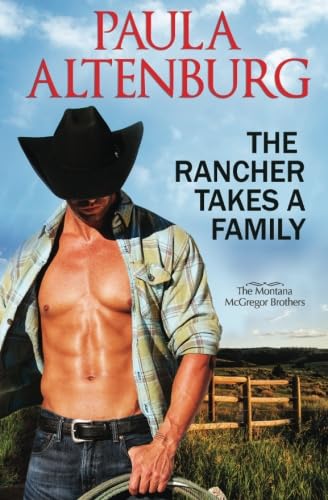 Stock image for The Rancher Takes a Family (The McGregor Brothers of Grand, Montana) for sale by ThriftBooks-Atlanta
