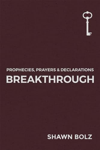 Imagen de archivo de Breakthrough : Prophecies, Prayers and Declarations a la venta por Better World Books
