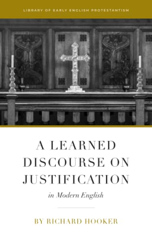 Imagen de archivo de A Learned Discourse on Justification in Modern English a la venta por Eighth Day Books, LLC