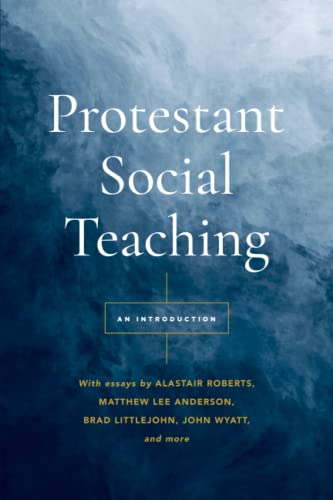 Imagen de archivo de Protestant Social Teaching: An Introduction a la venta por Indiana Book Company