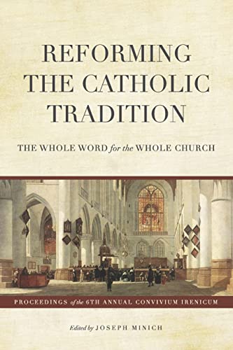 Stock image for Reforming the Catholic Tradition: The Whole Word for the Whole Church for sale by THE SAINT BOOKSTORE