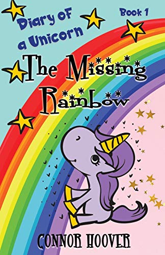 Stock image for The Missing Rainbow: A Diary of a Unicorn Adventure for sale by SecondSale