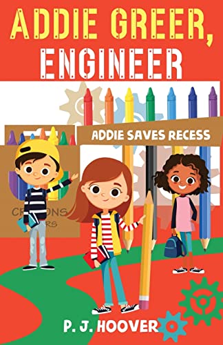 Stock image for Addie Greer, Engineer: Addie Saves Recess for sale by Half Price Books Inc.