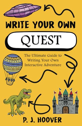 Stock image for Write Your Own Quest: The Ultimate Guide to Writing Your Own Interactive Adventure ("Write Your Own" Writing Books for Kids) for sale by SecondSale