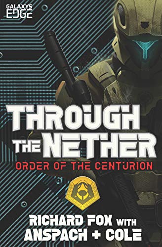 Beispielbild fr Through the Nether: A Galaxy's Edge Stand Alone Novel: 4 (Order of the Centurion) zum Verkauf von WorldofBooks