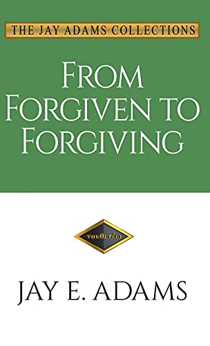9781949737387: From Forgiven to Forgiving: Learning to Forgive One Another God's Way
