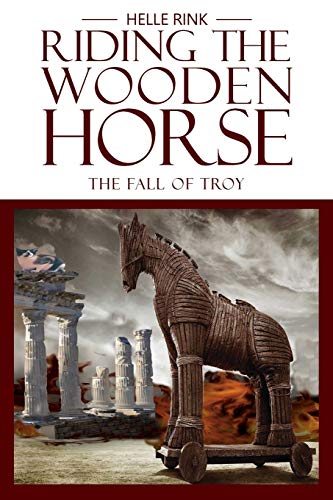 Imagen de archivo de Riding the Wooden Horse: The Fall of Troy a la venta por ThriftBooks-Atlanta