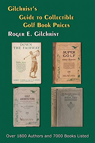 Beispielbild fr Gilchrist's Guide to Collectible Golf Book Prices zum Verkauf von GF Books, Inc.