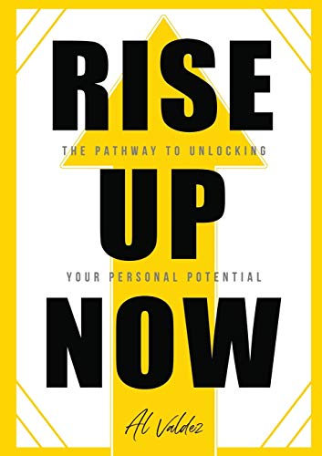 Imagen de archivo de Rise Up Now: The Pathway to Unlocking Your Personal Potential a la venta por Goodwill of Colorado